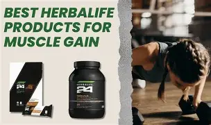 Top Herbalife Products for muscle Gain
